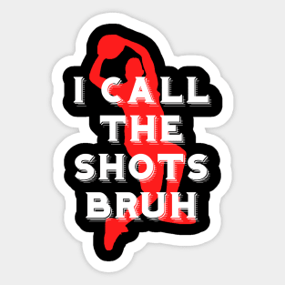 I call the shots bruh Sticker